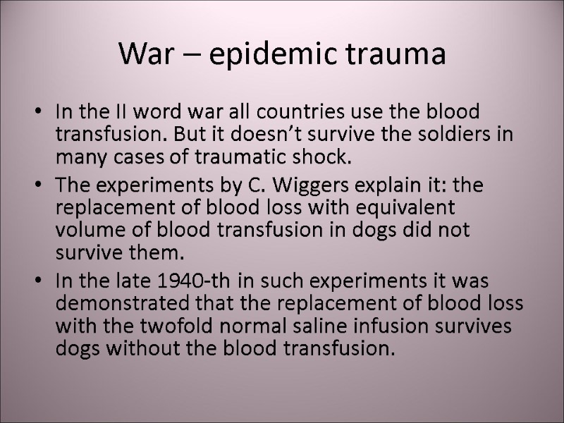 War – epidemic trauma In the ІІ word war all countries use the blood